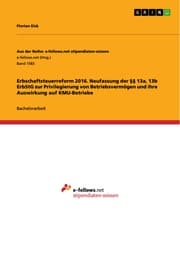 Cover von Erbschaftsteuerreform 2016. Neufassung der §§ 13a, 13b ErbStG zur Privilegierung von Betriebsvermögen und ihre Auswirkung auf KMU-Betriebe