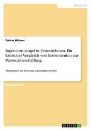 Cover von Ingenieurmangel in Unternehmen. Ein kritischer Vergleich von Instrumenten zur Personalbeschaffung