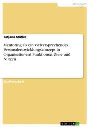 Cover von Mentoring als ein vielversprechendes Personalentwicklungskonzept in Organisationen? Funktionen, Ziele und Nutzen