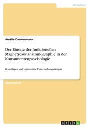 Cover von Der Einsatz der funktionellen Magnetresonanztomographie in der Konsumentenpsychologie