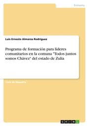 Cover von Programa de formación para líderes comunitarios en la comuna 'Todos juntos somos Chávez' del estado de Zulia