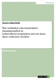 Cover von Was verhindert eine konstruktive Zusammenarbeit in Lehrer-Eltern-Gesprächen und wie kann diese verbessert werden?