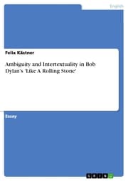 Cover von Ambiguity and Intertextuality in Bob Dylan's 'Like A Rolling Stone'
