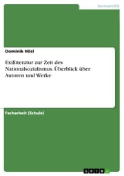 Cover von Exilliteratur zur Zeit des Nationalsozialismus. Überblick über Autoren und Werke