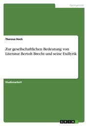 Cover von Zur gesellschaftlichen Bedeutung von Literatur. Bertolt Brecht und seine Exillyrik