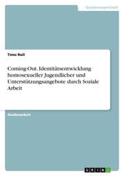 Cover von Coming-Out. Identitätsentwicklung homosexueller Jugendlicher und Unterstützungsangebote durch Soziale Arbeit