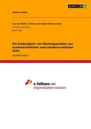 Cover von Die Zulässigkeit von Markenparodien aus markenrechtlicher und urheberrechtlicher Sicht