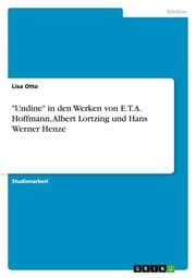 Cover von 'Undine' in den Werken von E.T.A. Hoffmann, Albert Lortzing und Hans Werner Henze