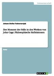 Cover von Der Moment der Stille in den Werken von John Cage. Philosophische Reflektionen