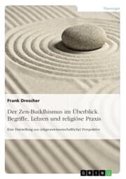Cover von Der Zen-Buddhismus im Überblick. Begriffe, Lehren und religiöse Praxis