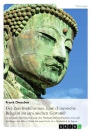 Cover von Der Zen-Buddhismus: Eine chinesische Religion im japanischen Gewand?