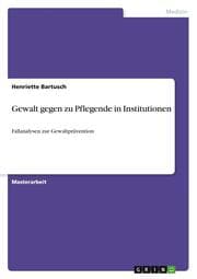 Cover von Gewalt gegen zu Pflegende in Institutionen