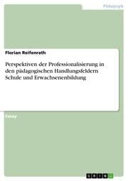 Cover von Perspektiven der Professionalisierung in den pädagogischen Handlungsfeldern Schule und Erwachsenenbildung