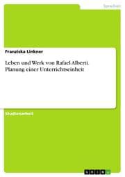 Cover von Leben und Werk von Rafael Alberti. Planung einer Unterrichtseinheit