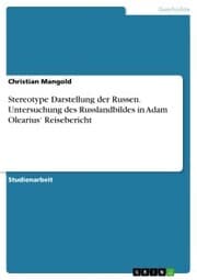 Cover von Stereotype Darstellung der Russen. Untersuchung des Russlandbildes in Adam Olearius' Reisebericht