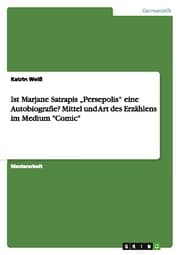 Cover von Ist Marjane Satrapis Persepolis eine Autobiografie? Mittel und Art des Erzählens im Medium 'Comic'