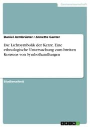 Cover von Die Lichtsymbolik der Kerze. Eine ethnologische Untersuchung zum breiten Konsens von Symbolhandlungen