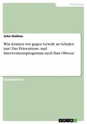 Cover von Was können wir gegen Gewalt an Schulen tun? Das Präventions- und Interventionsprogramm nach Dan Olweus