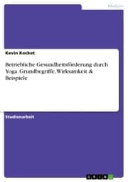 Cover von Betriebliche Gesundheitsförderung durch Yoga. Grundbegriffe, Wirksamkeit & Beispiele