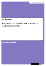 Cover von Wir entdecken verschiedene Würfelnetze (Mathematik, 3. Klasse)