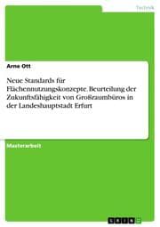 Cover von Neue Standards für Flächennutzungskonzepte. Beurteilung der Zukunftsfähigkeit von Großraumbüros in der Landeshauptstadt Erfurt