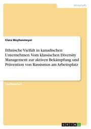 Cover von Ethnische Vielfalt in kanadischen Unternehmen. Vom klassischen Diversity Management zur aktiven Bekämpfung und Prävention von Rassismus am Arbeitsplatz
