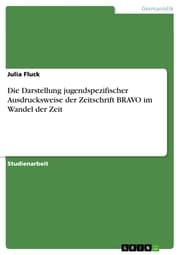 Cover von Die Darstellung jugendspezifischer Ausdrucksweise der Zeitschrift BRAVO im Wandel der Zeit