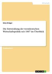 Cover von Die Entwicklung der westdeutschen Wirtschaftspolitik seit 1967 im Überblick