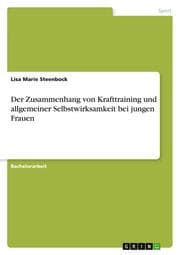 Cover von Der Zusammenhang von Krafttraining und allgemeiner Selbstwirksamkeit bei jungen Frauen