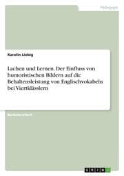 Cover von Lachen und Lernen. Der Einfluss von humoristischen Bildern auf die Behaltensleistung von Englischvokabeln bei Viertklässlern