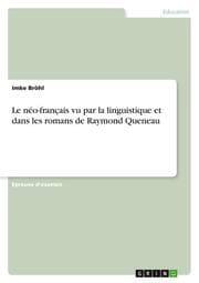 Cover von Le néo-français vu par la linguistique et dans les romans de Raymond Queneau
