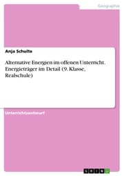 Cover von Alternative Energien im offenen Unterricht. Energieträger im Detail (9. Klasse, Realschule)