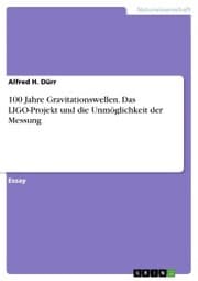 Cover von 100 Jahre Gravitationswellen. Das LIGO-Projekt und die Unmöglichkeit der Messung