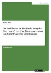 Cover von Die Erzählkunst in 'Die Entdeckung der Currywurst' von Uwe Timm. Anwendung von Gérard Genettes Erzähltheorie