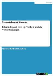 Cover von Johann Rudolf Byss in Franken und die Vorbedingungen