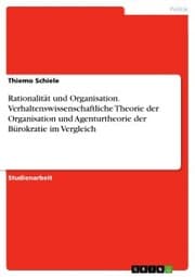 Cover von Rationalität und Organisation. Verhaltenswissenschaftliche Theorie der Organisation und Agenturtheorie der Bürokratie im Vergleich