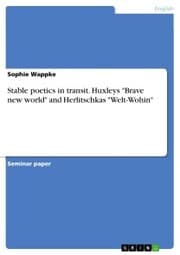 Cover von Stable poetics in transit. Huxleys 'Brave new world' and Herlitschkas 'Welt-Wohin'