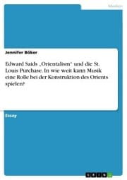 Cover von Edward Saids 'Orientalism' und die St. Louis Purchase. In wie weit kann Musik eine Rolle bei der Konstruktion des Orients spielen?