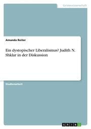 Cover von Ein dystopischer Liberalismus? Judith N. Shklar in der Diskussion