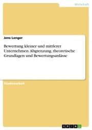 Cover von Bewertung kleiner und mittlerer Unternehmen. Abgrenzung, theoretische Grundlagen und Bewertungsanlässe