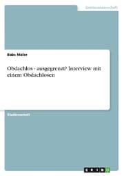 Cover von Obdachlos - ausgegrenzt? Interview mit einem Obdachlosen