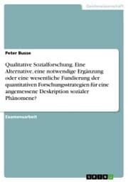Cover von Qualitative Sozialforschung. Eine Alternative, eine notwendige Ergänzung oder eine wesentliche Fundierung der quantitativen Forschungsstrategien für eine angemessene Deskription sozialer Phänomene?
