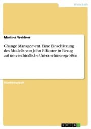 Cover von Change Management. Eine Einschätzung des Modells von John P. Kotter in Bezug auf unterschiedliche Unternehmensgrößen