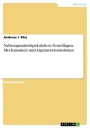 Cover von Nahrungsmittelspekulation. Grundlagen, Mechanismen und Argumentationslinien