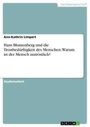 Cover von Hans Blumenberg und die Trostbedürftigkeit des Menschen. Warum ist der Mensch untröstlich?