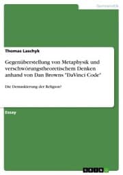 Cover von Gegenüberstellung von Metaphysik und verschwörungstheoretischem Denken anhand von Dan Browns 'DaVinci Code'