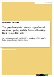 Cover von The post-financial crisis macroprudential regulatory policy and the future of banking. Back to a public utility?
