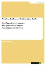 Cover von Die Zukunft webbasierter Kompetenzmessung im Personalauswahlprozess