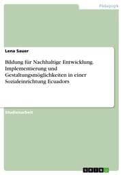 Cover von Bildung für Nachhaltige Entwicklung. Implementierung und Gestaltungsmöglichkeiten in einer Sozialeinrichtung Ecuadors