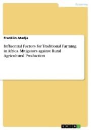 Cover von Influential Factors for Traditional Farming in Africa. Mitigators against Rural Agricultural Production